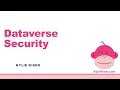 Dataverse Security Introduction