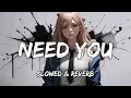 Lagu Yonexx \u0026 lunar - Need You [Slowed + Reverb]