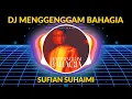 Download Lagu DJ Menggenggam Bahagia - Sufian Suhaimi ( Breaklatin Remix )