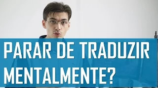 Como Parar de Traduzir Mentalmente Em Inglês? | Mairo Vergara