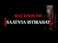 Download Lagu Saatnya Istirahat ( Backsound )