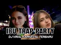 Lagu DJ IBU TRAP PARTY || IWAN FALS VIRAL TERBARU YANG KALIAN CARI 2024