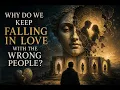 Why do we keep falling in love with the wrong people Hidden Patterns