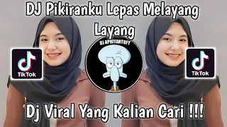 dj pikiranku lepas melayang layang lepas dj arif du viral tik tok terbaru 2023