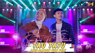 Download TAU TATU - SUCI TACIK FT DANUARTA (LIVE IN GAMON FUN FEST) MP3