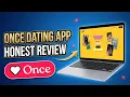 Once Dating App Review - Really Worth It