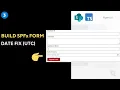 Build Your First SPFx Form Date Column - Fix UTC Issue in SharePoint