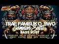 Download Lagu DJ TRAP GAMELAN PAMBUKO  (cocok untuk karnaval ogoh ogoh) DJ TERBARU 2025
