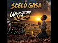 Uzumgcine Umama - Scelo Gasa x blaq snows x MLUHH-28 (new hit song 2026)