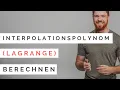 Calculating an interpolation polynomial Lagrange Simply explained advantages and disadvantages