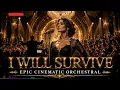 I Will Survive by Gloria Gaynor | Epic Cinematic Orchestra Version (Powerful & Inspirational)