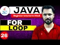 Java tutorial in Hindi for beginners For Loop in Java JAVA for loop in Hindi loops