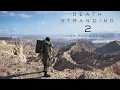 Download Lagu Finally Death Stranding 2: On The Beach Is Here - Gameplay Walkthrough Part 1