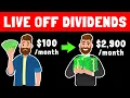 The Fastest Way You Can Live Off Dividends! ($2900 / month)