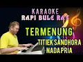 Lagu TERMENUNG - Titiek Sandhora | Karaoke | Nada Pria | Lirik | Cahdut