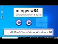 How to install MingGW w64 on windows 10 64bit 2021