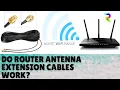 Cheap Router Antenna Extension Cables are a Gimmick or are they