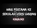 Download Lagu Hari Pertamaku Ke Sekolah [Karaoke] Versi Daring By Music