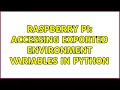 Raspberry Pi Accessing EXPORTED Environment Variables in Python 2 Solutions