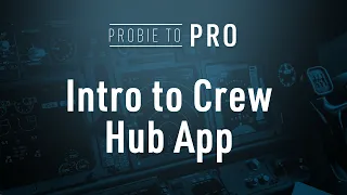Intro to CrewHub App Probie to Pro