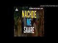 Download Lagu Nachde Ne Saare - DJ Chetas Remix(DjHungama.Net)