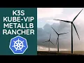 HA K3s with etcd kube-vip MetalLB and Rancher