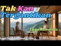 Download Lagu Tak kan Tergantikan | Lagu Syahdu Penuh Cinta | Sedang Viral | (Official Musik Video)