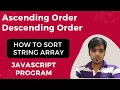 JavaScript Program to Sort String Array Ascending Order Descending Order JavaScript Program