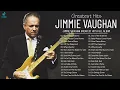 Jimmie Vaughan | Best Blue Songs Of Jimmie Vaughan | Jimmie Vaughan Full Album