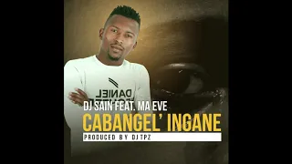 dj sain ft ma eve cabangel ingane prod by dj tpz 