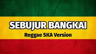 sebujur bangkai rhoma irama reggae ska version cover by semakana 