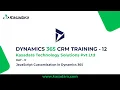 JavaScript Customisation in Dynamics 365 - D365 CRM Training Part 12