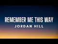 Download Lagu Jordan Hill - Remember Me This Way (Lyrics)