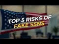 TOP 5 Risks of Using Fake Social Security Numbers