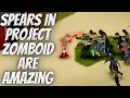 You NEED to use Spears More in Project Zomboid