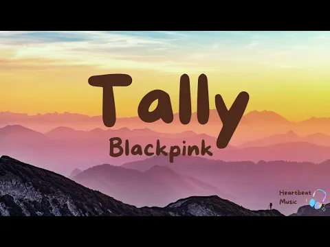 Download MP3 Blackpink - Tally (lyrics)