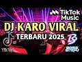 DJ KARO PALING VIRAL TERBARU DI TIKTOK 2025 [ BORIS SITEPU ] BAS BETON