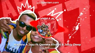 mapara a jazz kwere kwere feat qwesta khofet u0026 jazzy deep official audio