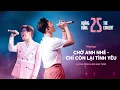 Download Lagu CHỜ ANH NHÉ x CHỈ CÒN LẠI TÌNH YÊU | Hoàng Dũng ft. Bùi Anh Tuấn [at CONCERT 25]