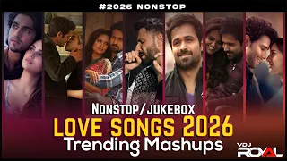 Love Songs 2026 | Latest Hindi Song Mashup | Romantic Nonstop | Jukebox | VDj Royal