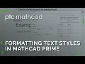 Formatting Text Styles in Mathcad Prime