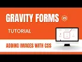 How To Add Images To Gravity Forms With Css
