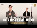 Lagu INDAHNYA KASIH TUHAN - WILLIAM WIRA \u0026 JASON TIMOTHY JOPY (OFFICIAL LYRICS VIDEO)