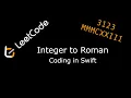 LeetCode 12 Integer To Roman Coding in Swift