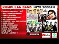 Download Lagu KUMPULAN LAGU BAND HiTS 2000AN TERBAIK | NOSTALGIA ST12, WALI, UNGU, SEVENTEEN, ZIVILLIA
