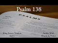 Psalm 138 - King James Version KJV Bible