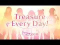 Download Lagu Treasure Every Day! 【PV】