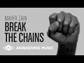 Maher Zain - Break The Chains