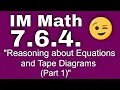 7th Grade Unit 6 Lesson 4 Reasoning about Equations and Tape Diagrams Part 1 IM Math