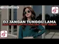DJ JANGAN TUNGGU LAMA LAMA NANTI LAMA LAMA X SEDIA AKU SEBELUM HUJAN VIRAL TIKTOK SONG MAMAN FVNDY